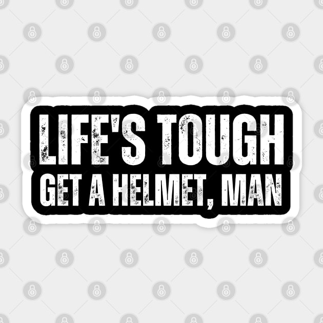 Life'S Tough Get A Helmet Sticker by DewaJassin